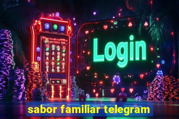 sabor familiar telegram